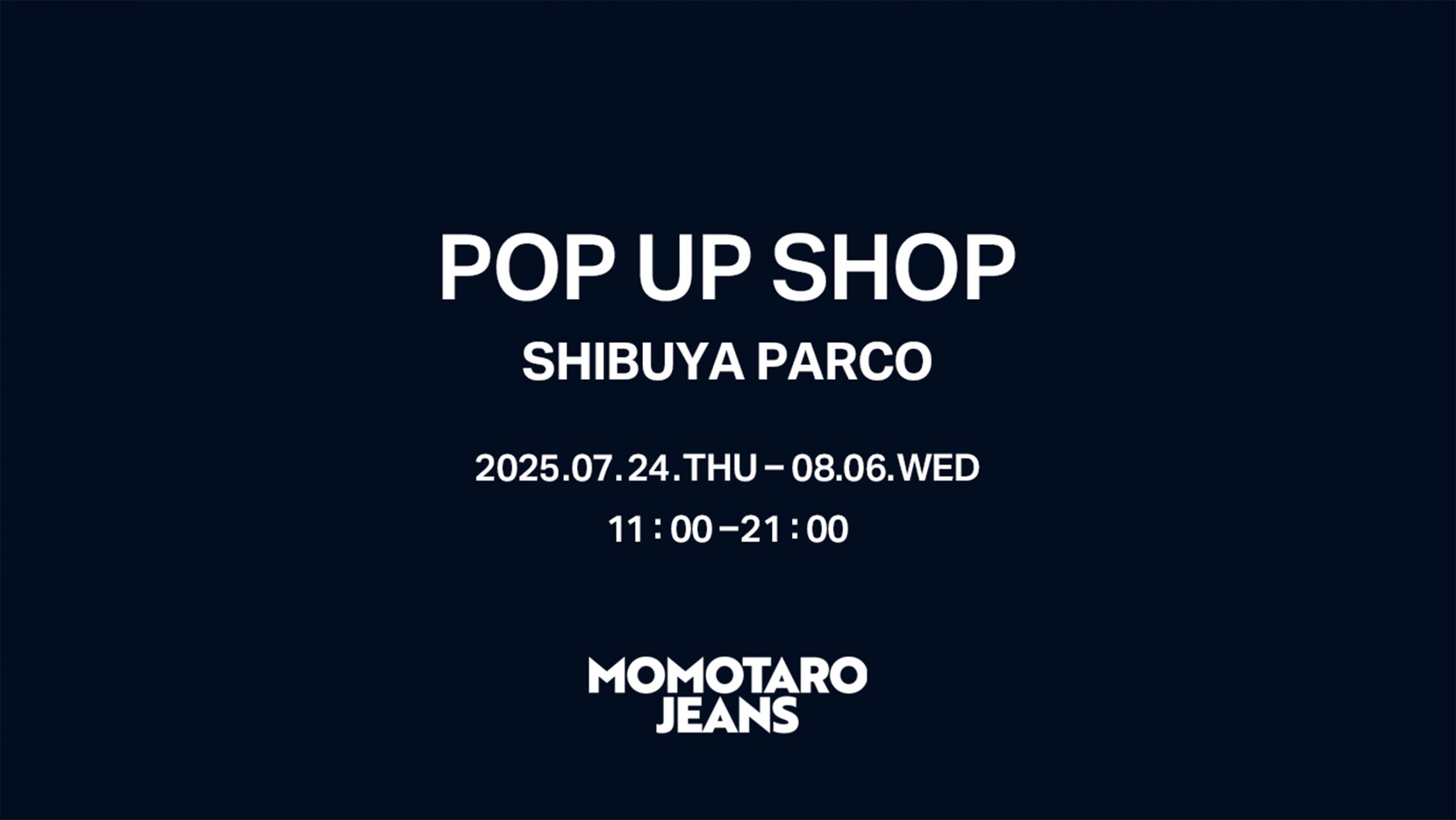 [July 24th to August 6th] MOMOTARO JEANS will open a limited-time pop-up shop at Shibuya PARCO.